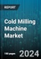 Cold Milling Machine Market by Type, Power Source, Power Range, Application - Global Forecast 2025-2030 - Product Image