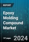 Epoxy Molding Compound Market by Type, Technology, Product, Application, End Users - Global Forecast 2025-2030 - Product Thumbnail Image