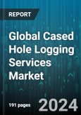 Global Cased Hole Logging Services Market by Component (Services, Solutions), Technology (Electric-Line, Slickline), Application - Forecast 2024-2030- Product Image