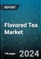 Flavored Tea Market by Flavor Type, Distribution Channel, Application - Global Forecast 2025-2030 - Product Thumbnail Image