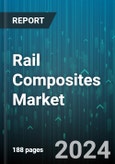 Rail Composites Market by Fiber Type, Resin Type, Application - Global Forecast 2025-2030- Product Image