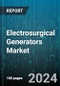 Electrosurgical Generators Market by Type, Integration Capability, Application, End-use - Global Forecast 2025-2030 - Product Thumbnail Image