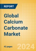 Global Calcium Carbonate Market Size, Competitive Analysis and Forecast to 2028- Product Image