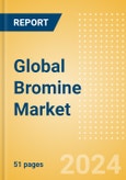 Global Bromine Market Size, Competitive Analysis and Forecast to 2028- Product Image