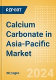 Calcium Carbonate in Asia-Pacific Market Size, Competitive Analysis and Forecast to 2028- Product Image
