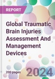 Global Traumatic Brain Injuries Assessment And Management Devices Market Analysis & Forecast to 2024-2034- Product Image