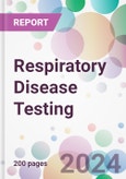 Respiratory Disease Testing Market Analysis & Forecast to 2024-2034- Product Image