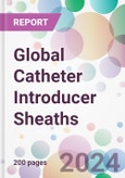 Global Catheter Introducer Sheaths Market Analysis & Forecast to 2024-2034- Product Image