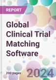Global Clinical Trial Matching Software Market Analysis & Forecast to 2024-2034- Product Image