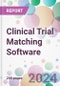 Clinical Trial Matching Software Market Analysis & Forecast to 2024-2034 - Product Image