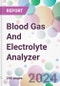 Blood Gas And Electrolyte Analyzer Market Analysis & Forecast to 2024-2034 - Product Thumbnail Image