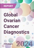 Global Ovarian Cancer Diagnostics Market Analysis & Forecast to 2024-2034- Product Image