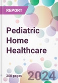 Pediatric Home Healthcare Market Analysis & Forecast to 2024-2034- Product Image