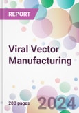 Viral Vector Manufacturing Market Analysis & Forecast to 2024-2034- Product Image