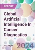 Global Artificial Intelligence In Cancer Diagnostics Market Analysis & Forecast to 2024-2034- Product Image