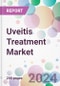 Uveitis Treatment Market - Product Image