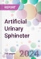 Artificial Urinary Sphincter Market segments by Product Type, by Gender, by End-User, and By Region - Product Image