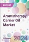 Aromatherapy Carrier Oil Market - Product Thumbnail Image