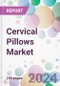 Cervical Pillows Market - Product Thumbnail Image