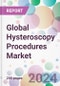 Global Hysteroscopy Procedures Market - Product Image