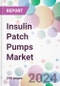 Insulin Patch Pumps Market - Product Image