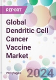 Global Dendritic Cell Cancer Vaccine Market- Product Image