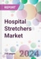 Hospital Stretchers Market - Product Thumbnail Image