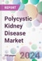 Polycystic Kidney Disease Market - Product Thumbnail Image