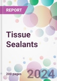 Tissue Sealants Market Analysis & Forecast to 2024-2034- Product Image