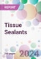 Tissue Sealants Market Analysis & Forecast to 2024-2034 - Product Image