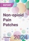 Non-opioid Pain Patches Market Analysis & Forecast to 2024-2034 - Product Thumbnail Image