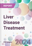 Liver Disease Treatment Market Analysis & Forecast to 2024-2034- Product Image