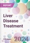 Liver Disease Treatment Market Analysis & Forecast to 2024-2034 - Product Thumbnail Image