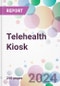 Telehealth Kiosk Market Analysis & Forecast to 2024-2034 - Product Thumbnail Image