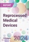 Reprocessed Medical Devices Market Analysis & Forecast to 2024-2034 - Product Image