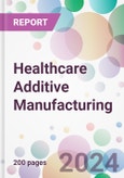 Healthcare Additive Manufacturing Market Analysis & Forecast to 2024-2034- Product Image