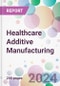 Healthcare Additive Manufacturing Market Analysis & Forecast to 2024-2034 - Product Thumbnail Image