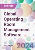 Global Operating Room Management Software Market Analysis & Forecast to 2024-2034- Product Image