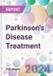 Parkinson's Disease Treatment Market Analysis & Forecast to 2024-2034 - Product Thumbnail Image