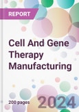 Cell And Gene Therapy Manufacturing Market Analysis & Forecast to 2024-2034- Product Image