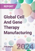 Global Cell And Gene Therapy Manufacturing Market Analysis & Forecast to 2024-2034- Product Image
