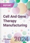 Cell And Gene Therapy Manufacturing Market Analysis & Forecast to 2024-2034 - Product Thumbnail Image