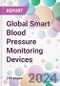 Global Smart Blood Pressure Monitoring Devices Market Analysis & Forecast to 2024-2034 - Product Thumbnail Image
