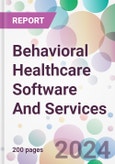 Behavioral Healthcare Software And Services Market Analysis & Forecast to 2024-2034- Product Image