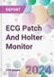 ECG Patch And Holter Monitor Market Analysis & Forecast to 2024-2034 - Product Image