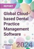 Global Cloud-based Dental Practice Management Software Market Analysis & Forecast to 2024-2034- Product Image