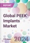 Global PEEK Implants Market - Product Image