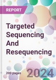 Targeted Sequencing And Resequencing Market Type, by Technology, by Application, by End-User, and By Region- Product Image