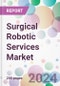 Surgical Robotic Services Market - Product Thumbnail Image