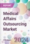 Medical Affairs Outsourcing Market - Product Image